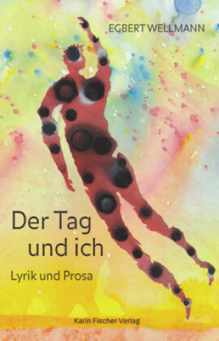 Knjiga Der Tag & ich Egbert Wellmann