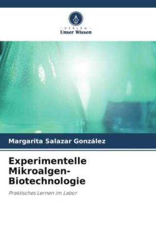 Kniha Experimentelle Mikroalgen-Biotechnologie Margarita Salazar González