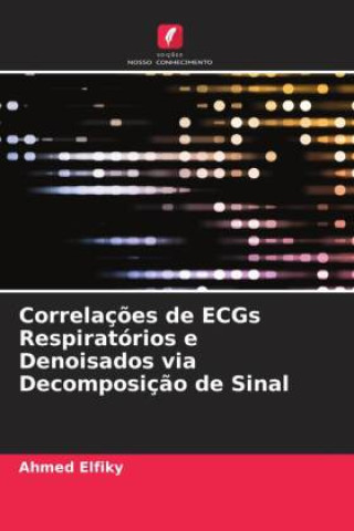 Книга Correlaç?es de ECGs Respiratórios e Denoisados via Decomposiç?o de Sinal 