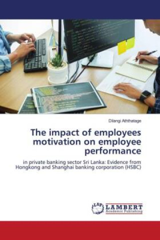 Libro The impact of employees motivation on employee performance 