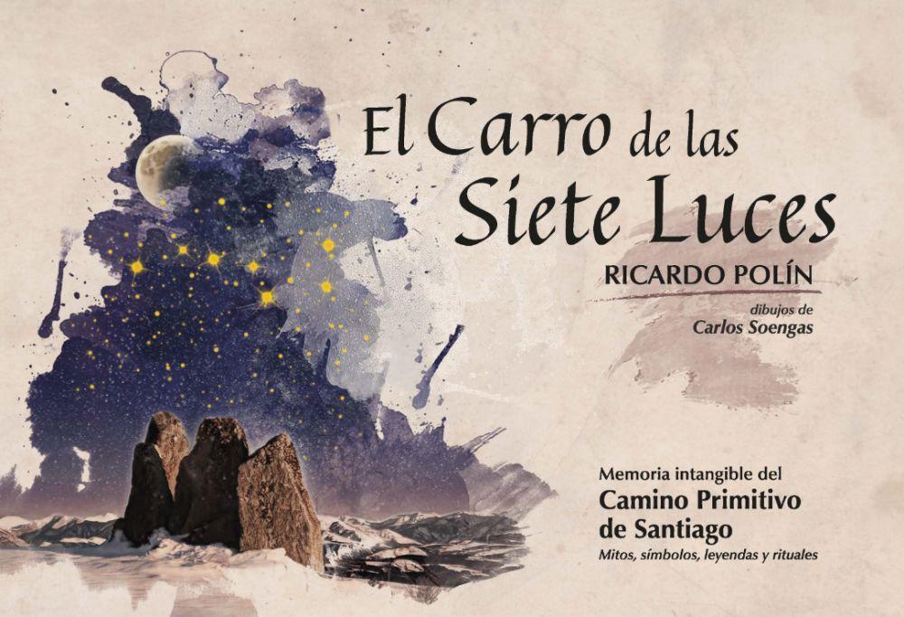 Carte El carro de las siete luces : memoria intangible del "Camino primitivo de Santiago" 