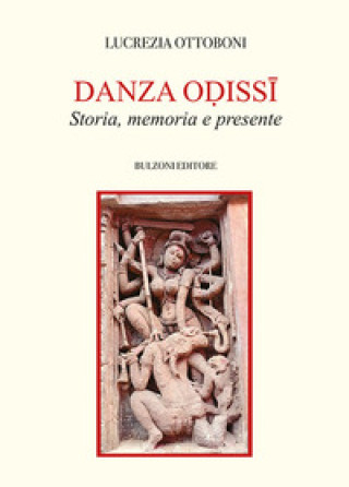 Książka Danza Odissi. Storia, memoria e presente Lucrezia Ottoboni