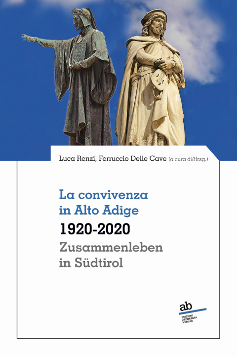 Kniha convivenza in Alto Adige 1920-2020–Zusammenleben in Südtirol 1920-2020 