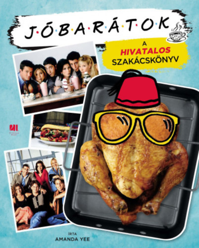 Könyv Jóbarátok - A hivatalos szakácskönyv - füles, kartonált Amanda Yee