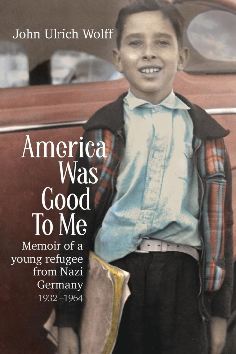 Buch America was Good to me John U. Wolff