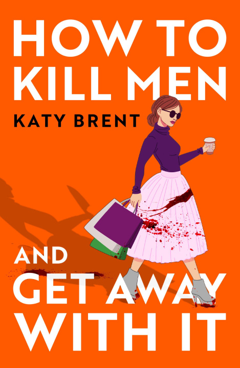 Книга How to Kill Men and Get Away With It 