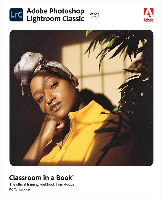 Book Adobe Photoshop Lightroom Classic Classroom in a Book (2023 Release) 