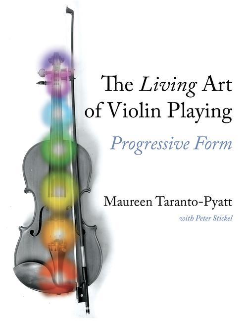 Knjiga The Living Art of Violin Playing: Progressive Form Peter Stickel