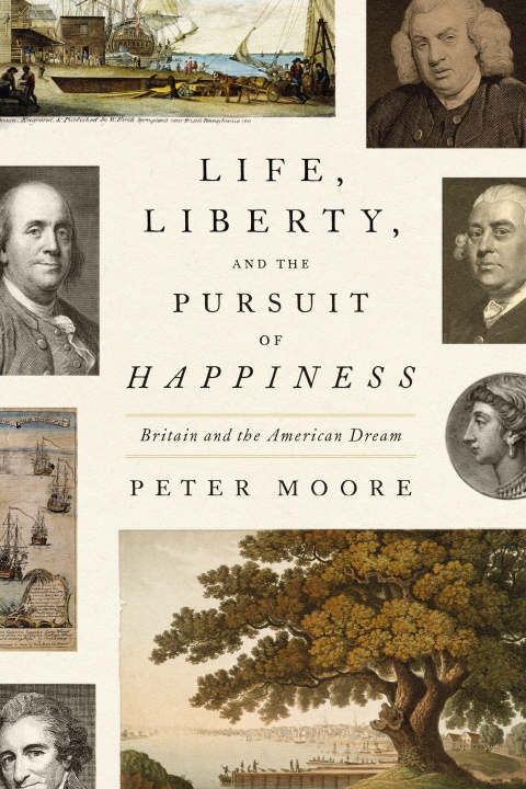 Kniha Life, Liberty, and the Pursuit of Happiness: Britain and the American Dream 