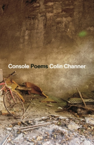 Knjiga Console: Poems Channer