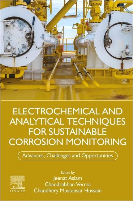Carte Electrochemical and Analytical Techniques for Sustainable Corrosion Monitoring Jeenat Aslam