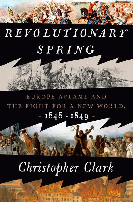 Carte Revolutionary Spring: Europe Aflame and the Fight for a New World, 1848-1849 