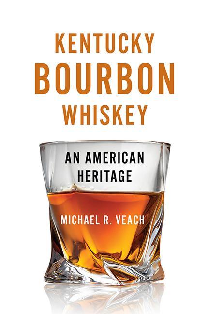 Kniha Kentucky Bourbon Whiskey: An American Heritage 
