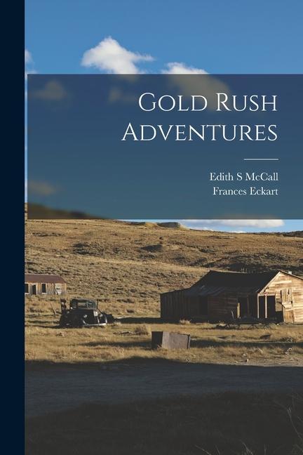 Knjiga Gold Rush Adventures Frances Eckart
