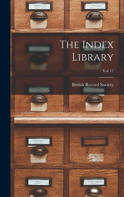 Knjiga The Index Library; Vol 17 British Record Society