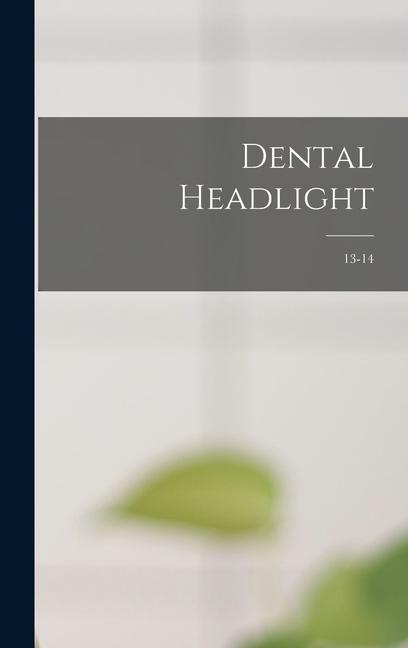 Knjiga Dental Headlight; 13-14 Anonymous