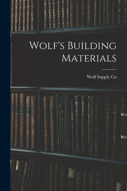 Knjiga Wolf's Building Materials 