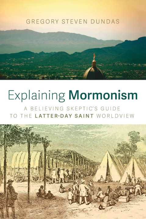 Knjiga Explaining Mormonism Gregory Steven Dundas