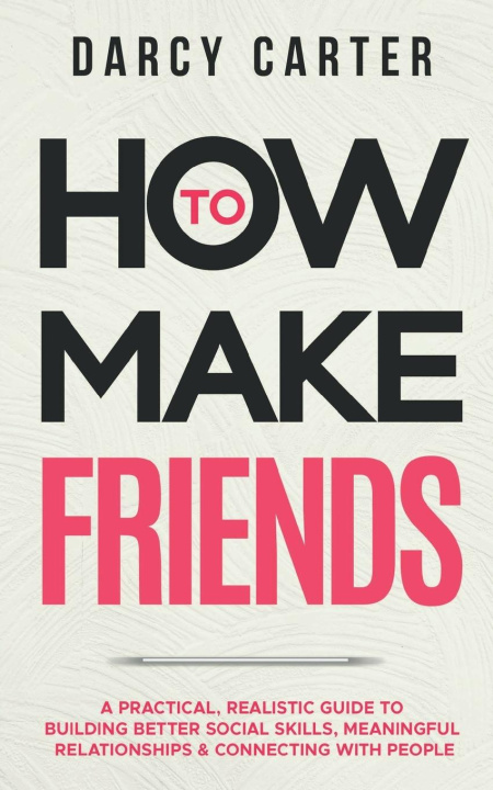 Книга How to Make Friends Darcy Carter