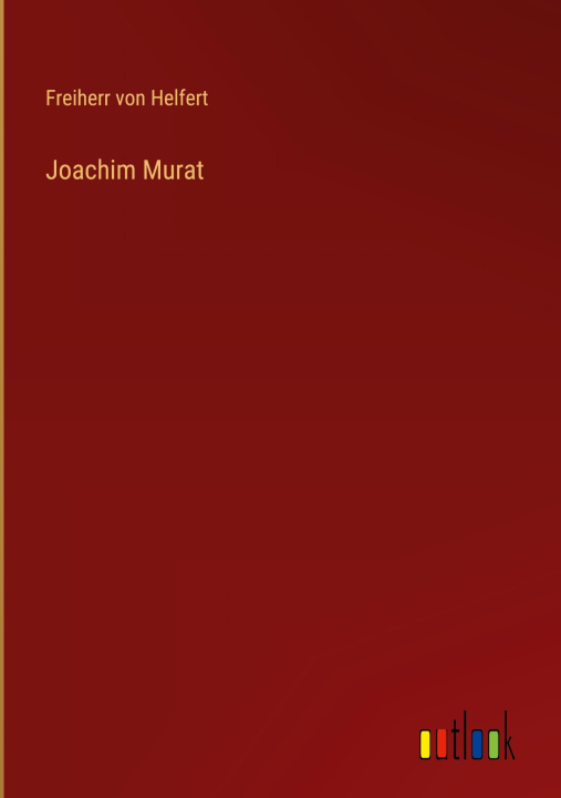 Knjiga Joachim Murat Freiherr von Helfert