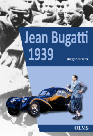 Kniha Jean Bugatti 1939 Jürgen Strutz