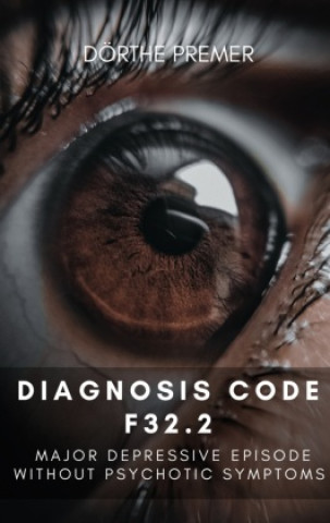 Knjiga Diagnosis code F32.2 Dörthe Premer