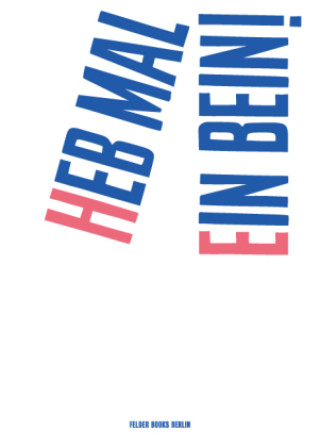 Knjiga HEB MAL EIN BEIN! Britt Müller