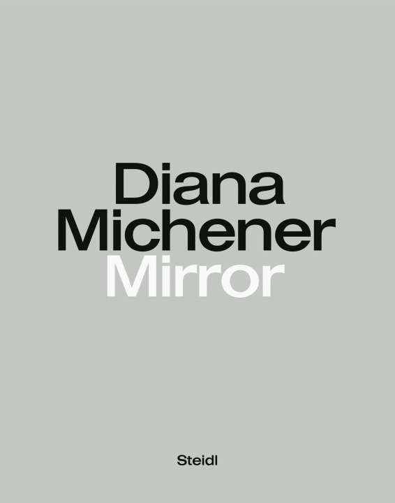 Knjiga Diana Michener: Mirror DIANA MICHENER AND GERHARD STEIDL