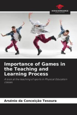 Kniha Importance of Games in the Teaching and Learning Process 