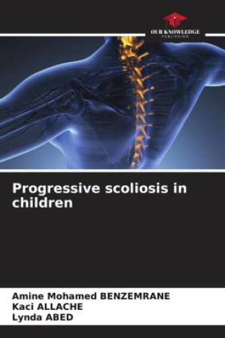 Carte Progressive scoliosis in children Kaci Allache