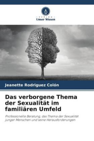 Kniha Das verborgene Thema der Sexualität im familiären Umfeld 