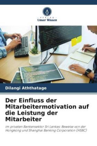 Kniha Der Einfluss der Mitarbeitermotivation auf die Leistung der Mitarbeiter 