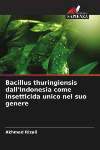 Kniha Bacillus thuringiensis dall'Indonesia come insetticida unico nel suo genere 