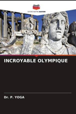 Knjiga INCROYABLE OLYMPIQUE Dr. P. YOGA