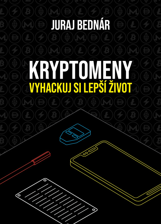 Book Kryptomeny – vyhackuj si lepší život Juraj Bednár