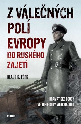 Book Z válečných polí Evropy do ruského zajetí Klaus G. Förg