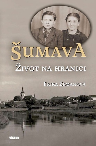 Książka Šumava Život na hranici Erika Zemanová