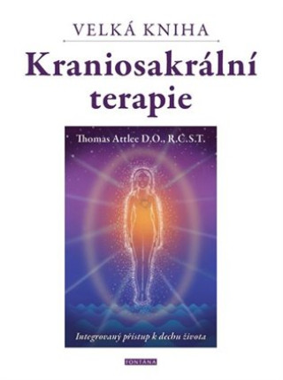 Книга Kraniosakrální terapie Velká kniha Thomas Attlee