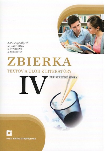 Könyv Zbierka textov a úloh z literatúry pre stredné školy IV Alena Polakovičová
