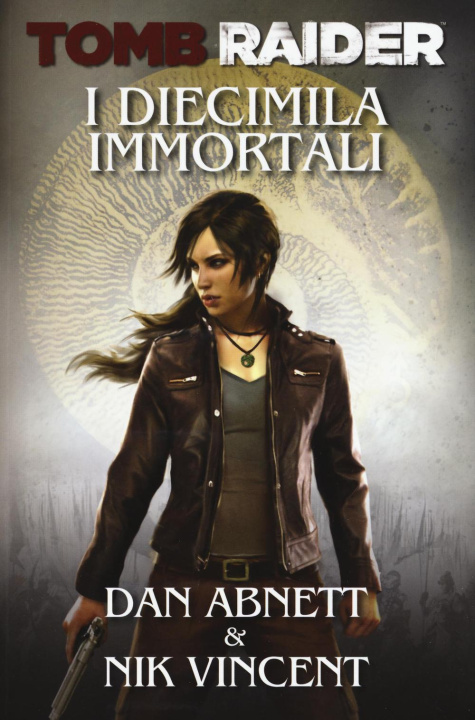 Kniha diecimila immortali. Tomb Raider Dan Abnett
