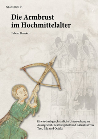 Книга Die Armbrust im Hochmittelalter Fabian Brenker