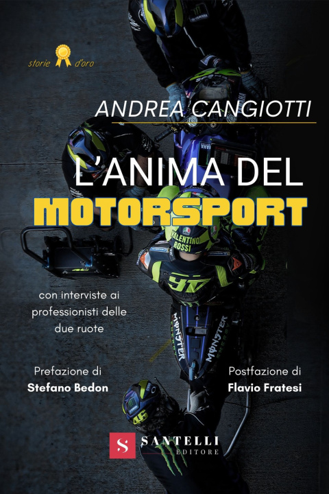 Könyv anima del motorsport. Con interviste ai professionisti delle due ruote Andrea Cangiotti