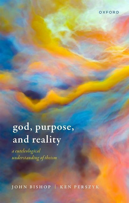 Knjiga God, Purpose, and Reality Bishop