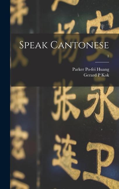 Knjiga Speak Cantonese; 1 Parker Po-Fei Huang