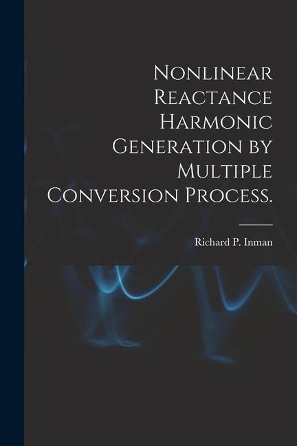 Knjiga Nonlinear Reactance Harmonic Generation by Multiple Conversion Process. 