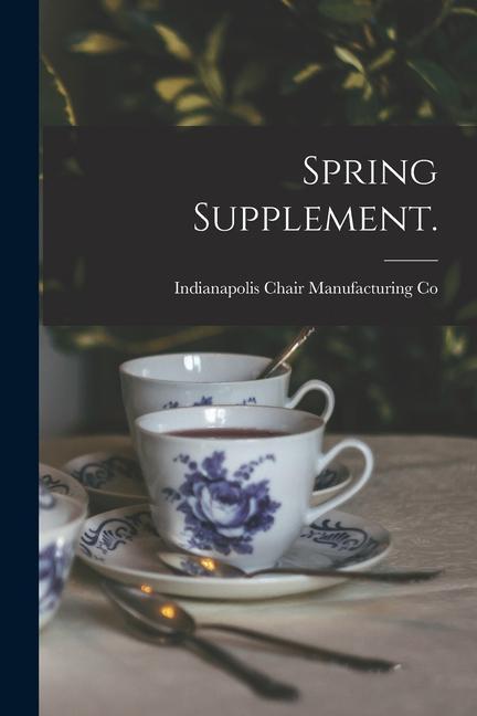 Knjiga Spring Supplement. Indianapolis Chair Manufacturing Co. ...