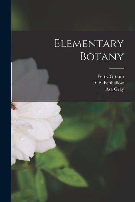 Knjiga Elementary Botany [microform] D. P. (David Pearce) Penhallow