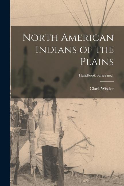 Carte North American Indians of the Plains; Handbook Series no.1 