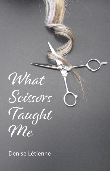 Knjiga What Scissors Taught Me Denise Letienne