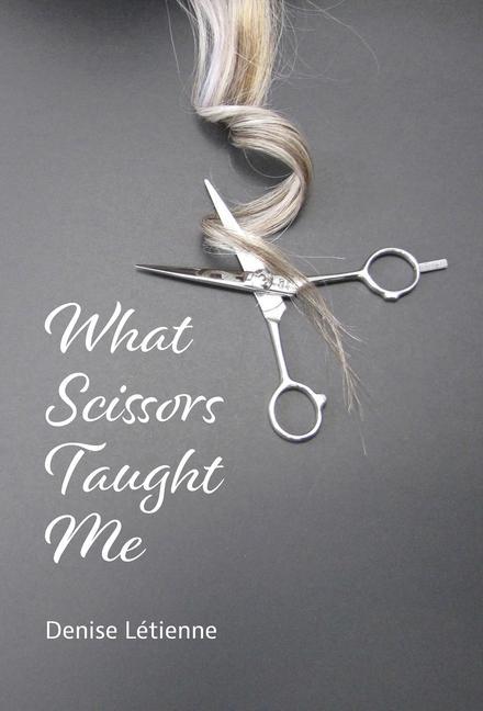 Knjiga What Scissors Taught Me Denise Letienne